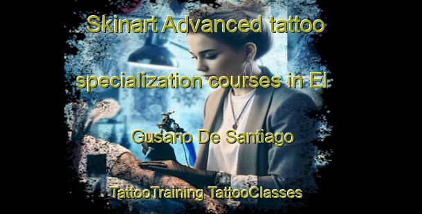 Skinart Advanced tattoo specialization courses in El Gusano De Santiago | #TattooTraining #TattooClasses #SkinartTraining-Mexico