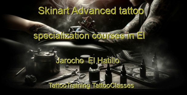 Skinart Advanced tattoo specialization courses in El Jarocho  El Hatillo | #TattooTraining #TattooClasses #SkinartTraining-Mexico