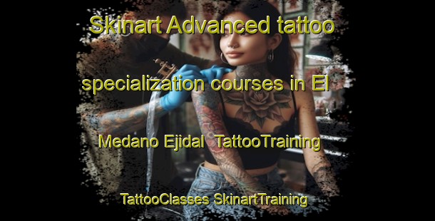 Skinart Advanced tattoo specialization courses in El Medano Ejidal | #TattooTraining #TattooClasses #SkinartTraining-Mexico