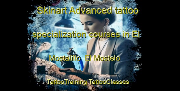 Skinart Advanced tattoo specialization courses in El Mostalillo  El Mostelo | #TattooTraining #TattooClasses #SkinartTraining-Mexico