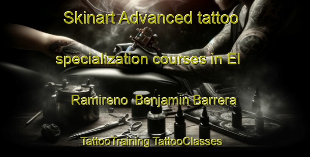 Skinart Advanced tattoo specialization courses in El Ramireno  Benjamin Barrera | #TattooTraining #TattooClasses #SkinartTraining-Mexico