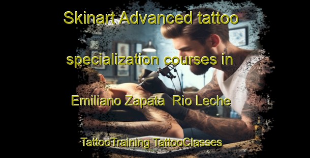 Skinart Advanced tattoo specialization courses in Emiliano Zapata  Rio Leche | #TattooTraining #TattooClasses #SkinartTraining-Mexico