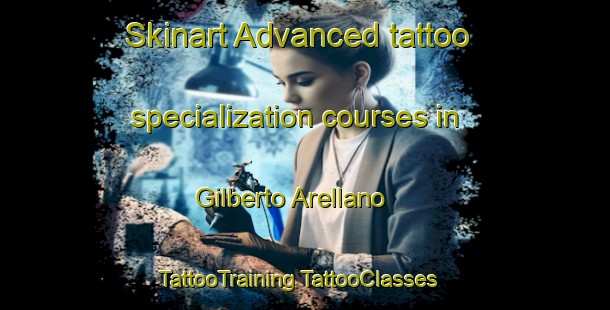 Skinart Advanced tattoo specialization courses in Gilberto Arellano | #TattooTraining #TattooClasses #SkinartTraining-Mexico