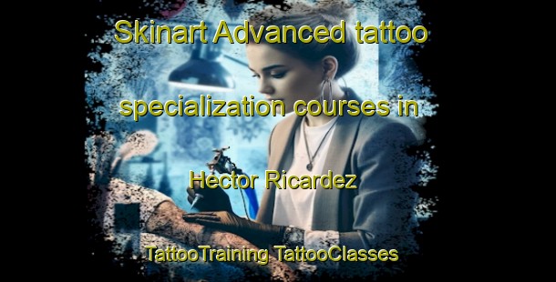 Skinart Advanced tattoo specialization courses in Hector Ricardez | #TattooTraining #TattooClasses #SkinartTraining-Mexico