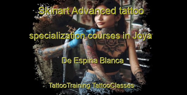 Skinart Advanced tattoo specialization courses in Joya De Espina Blanca | #TattooTraining #TattooClasses #SkinartTraining-Mexico