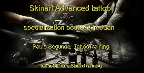 Skinart Advanced tattoo specialization courses in Juan Pablo Segundo | #TattooTraining #TattooClasses #SkinartTraining-Mexico