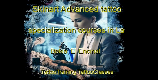 Skinart Advanced tattoo specialization courses in La Bolsa  El Encinal | #TattooTraining #TattooClasses #SkinartTraining-Mexico