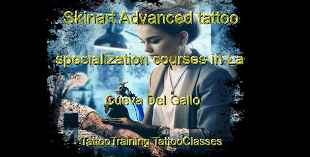 Skinart Advanced tattoo specialization courses in La Cueva Del Gallo | #TattooTraining #TattooClasses #SkinartTraining-Mexico