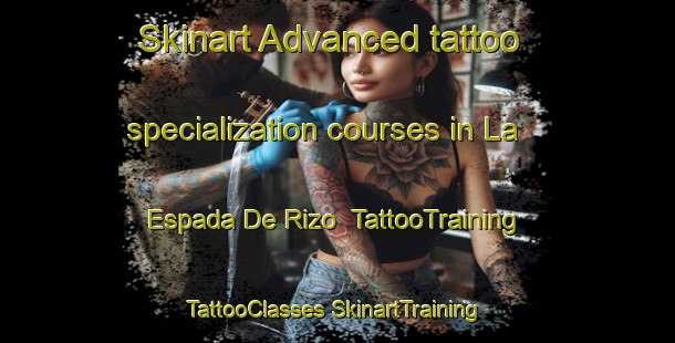 Skinart Advanced tattoo specialization courses in La Espada De Rizo | #TattooTraining #TattooClasses #SkinartTraining-Mexico