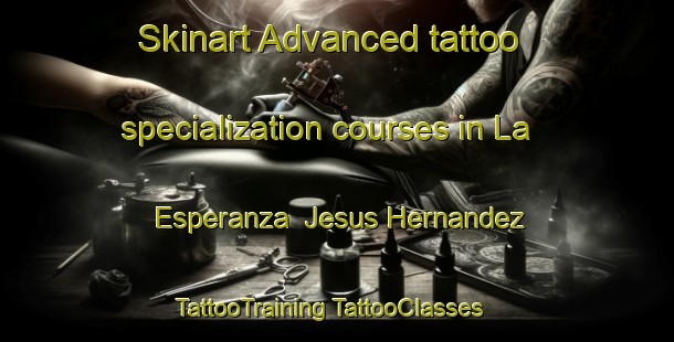 Skinart Advanced tattoo specialization courses in La Esperanza  Jesus Hernandez | #TattooTraining #TattooClasses #SkinartTraining-Mexico