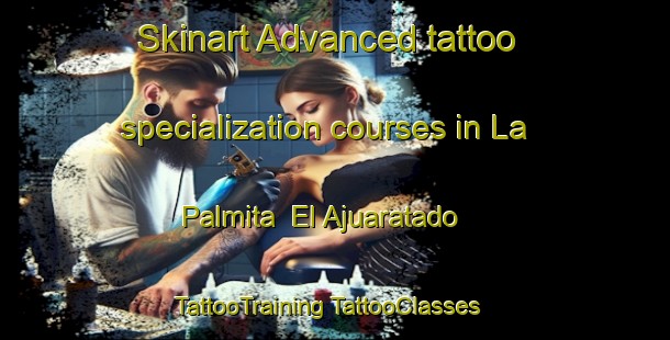 Skinart Advanced tattoo specialization courses in La Palmita  El Ajuaratado | #TattooTraining #TattooClasses #SkinartTraining-Mexico