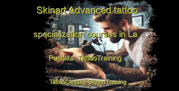 Skinart Advanced tattoo specialization courses in La Pueblita | #TattooTraining #TattooClasses #SkinartTraining-Mexico