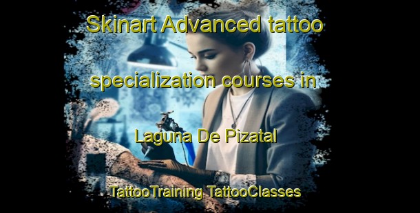 Skinart Advanced tattoo specialization courses in Laguna De Pizatal | #TattooTraining #TattooClasses #SkinartTraining-Mexico