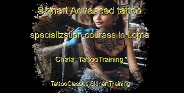 Skinart Advanced tattoo specialization courses in Loma Chata | #TattooTraining #TattooClasses #SkinartTraining-Mexico