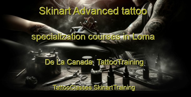 Skinart Advanced tattoo specialization courses in Loma De La Canada | #TattooTraining #TattooClasses #SkinartTraining-Mexico