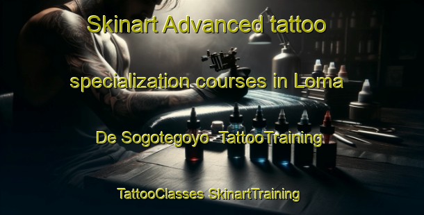 Skinart Advanced tattoo specialization courses in Loma De Sogotegoyo | #TattooTraining #TattooClasses #SkinartTraining-Mexico