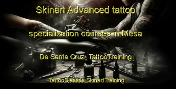 Skinart Advanced tattoo specialization courses in Mesa De Santa Cruz | #TattooTraining #TattooClasses #SkinartTraining-Mexico