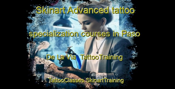 Skinart Advanced tattoo specialization courses in Paso De La Via | #TattooTraining #TattooClasses #SkinartTraining-Mexico