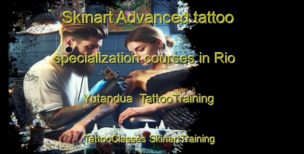 Skinart Advanced tattoo specialization courses in Rio Yutandua | #TattooTraining #TattooClasses #SkinartTraining-Mexico