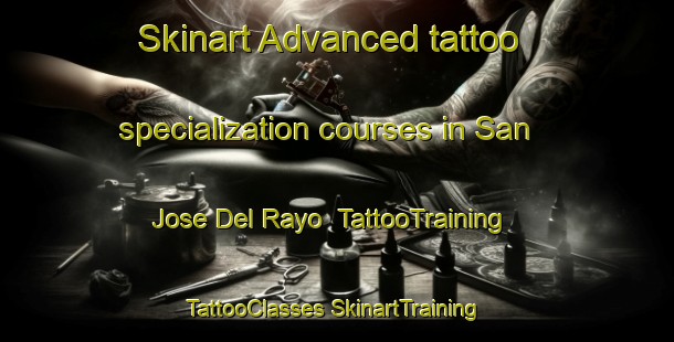 Skinart Advanced tattoo specialization courses in San Jose Del Rayo | #TattooTraining #TattooClasses #SkinartTraining-Mexico