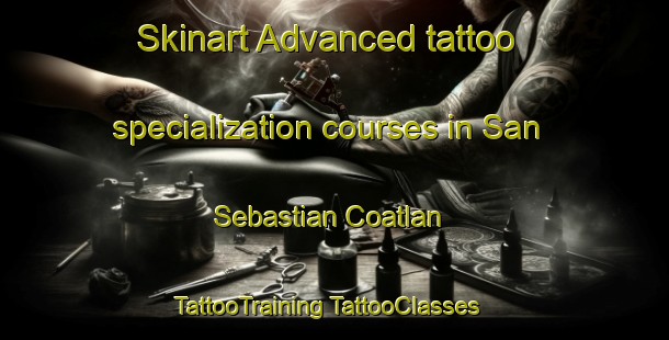 Skinart Advanced tattoo specialization courses in San Sebastian Coatlan | #TattooTraining #TattooClasses #SkinartTraining-Mexico