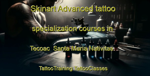 Skinart Advanced tattoo specialization courses in Tecoac  Santa Maria Nativitas | #TattooTraining #TattooClasses #SkinartTraining-Mexico