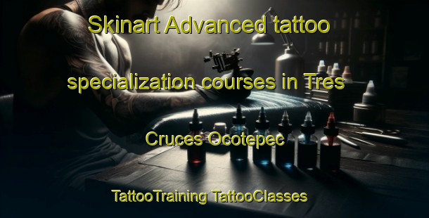 Skinart Advanced tattoo specialization courses in Tres Cruces Ocotepec | #TattooTraining #TattooClasses #SkinartTraining-Mexico