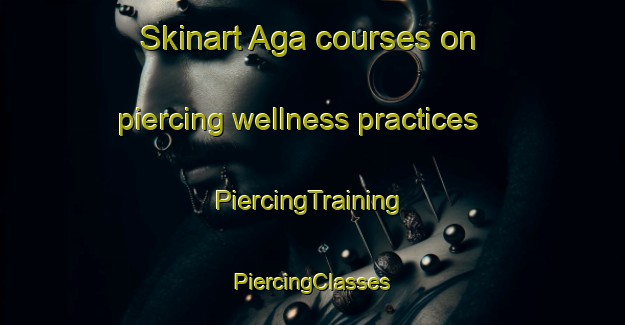 Skinart Aga courses on piercing wellness practices | #PiercingTraining #PiercingClasses #SkinartTraining-Mexico