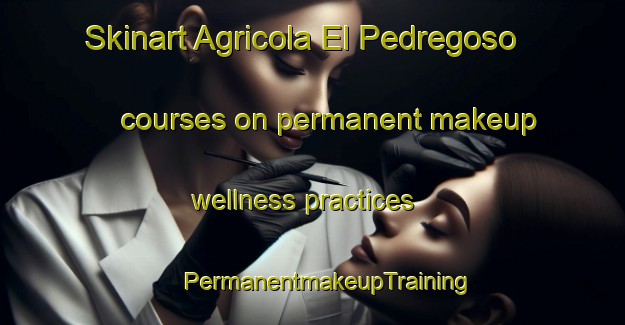 Skinart Agricola El Pedregoso courses on permanent makeup wellness practices | #PermanentmakeupTraining #PermanentmakeupClasses #SkinartTraining-Mexico