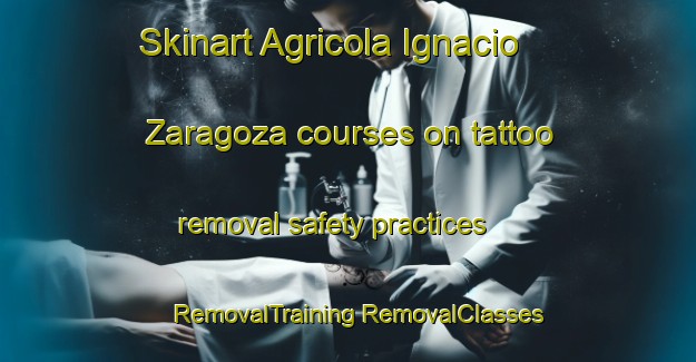 Skinart Agricola Ignacio Zaragoza courses on tattoo removal safety practices | #RemovalTraining #RemovalClasses #SkinartTraining-Mexico