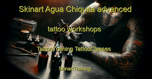 Skinart Agua Chiquita advanced tattoo workshops | #TattooTraining #TattooClasses #SkinartTraining-Mexico