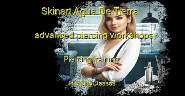 Skinart Agua De Tierra advanced piercing workshops | #PiercingTraining #PiercingClasses #SkinartTraining-Mexico