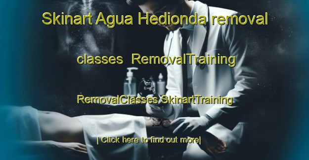 Skinart Agua Hedionda removal classes | #RemovalTraining #RemovalClasses #SkinartTraining-Mexico