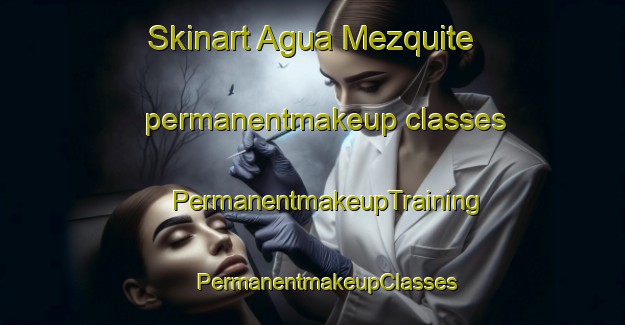 Skinart Agua Mezquite permanentmakeup classes | #PermanentmakeupTraining #PermanentmakeupClasses #SkinartTraining-Mexico