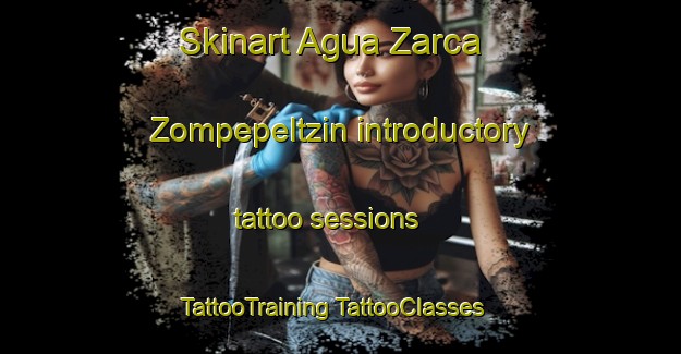 Skinart Agua Zarca  Zompepeltzin introductory tattoo sessions | #TattooTraining #TattooClasses #SkinartTraining-Mexico