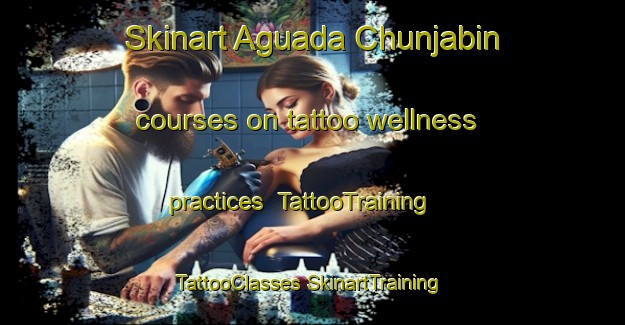 Skinart Aguada Chunjabin courses on tattoo wellness practices | #TattooTraining #TattooClasses #SkinartTraining-Mexico