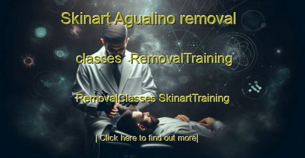 Skinart Agualino removal classes | #RemovalTraining #RemovalClasses #SkinartTraining-Mexico