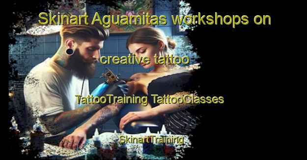 Skinart Aguamitas workshops on creative tattoo | #TattooTraining #TattooClasses #SkinartTraining-Mexico