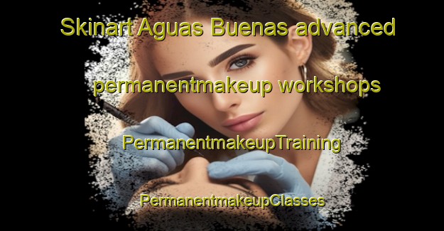 Skinart Aguas Buenas advanced permanentmakeup workshops | #PermanentmakeupTraining #PermanentmakeupClasses #SkinartTraining-Mexico