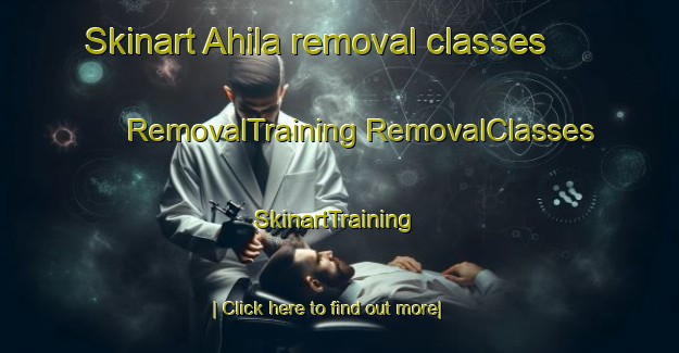 Skinart Ahila removal classes | #RemovalTraining #RemovalClasses #SkinartTraining-Mexico