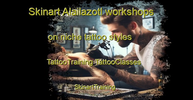 Skinart Alailazotl workshops on niche tattoo styles | #TattooTraining #TattooClasses #SkinartTraining-Mexico