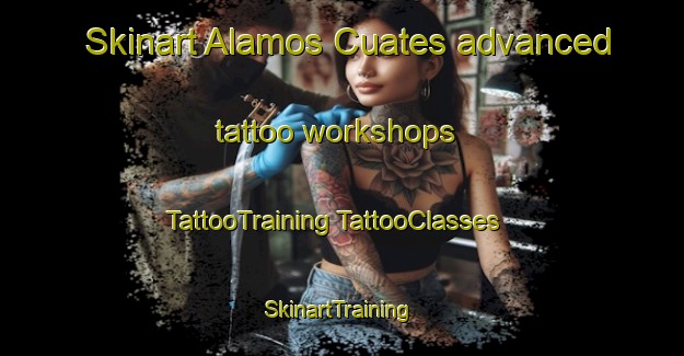 Skinart Alamos Cuates advanced tattoo workshops | #TattooTraining #TattooClasses #SkinartTraining-Mexico