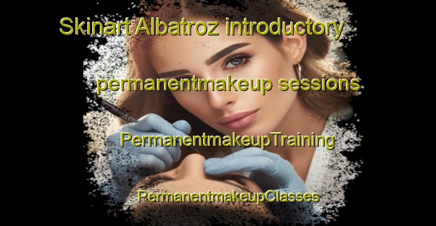 Skinart Albatroz introductory permanentmakeup sessions | #PermanentmakeupTraining #PermanentmakeupClasses #SkinartTraining-Mexico