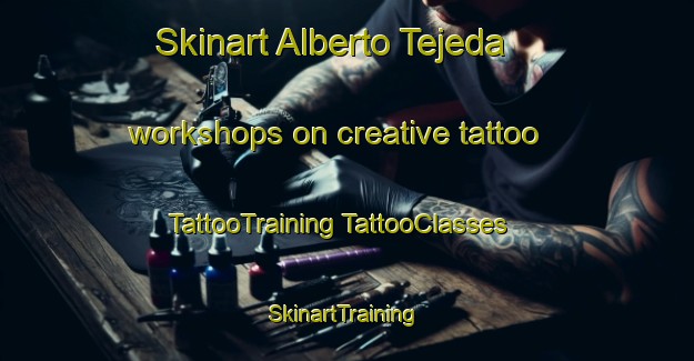 Skinart Alberto Tejeda workshops on creative tattoo | #TattooTraining #TattooClasses #SkinartTraining-Mexico