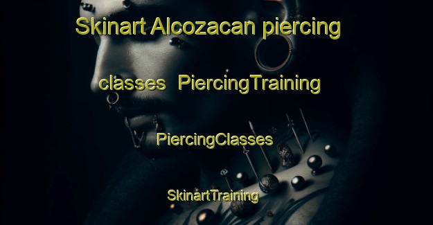 Skinart Alcozacan piercing classes | #PiercingTraining #PiercingClasses #SkinartTraining-Mexico