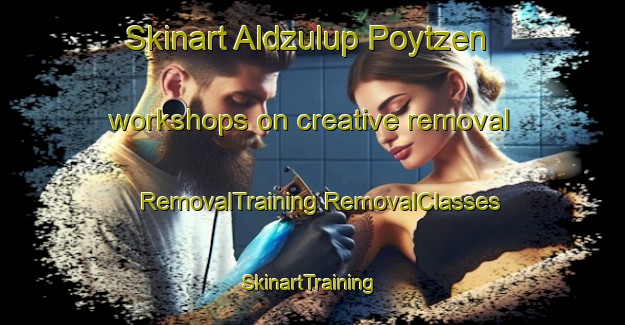 Skinart Aldzulup Poytzen workshops on creative removal | #RemovalTraining #RemovalClasses #SkinartTraining-Mexico