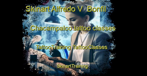 Skinart Alfredo V  Bonfil  Chacampalco tattoo classes | #TattooTraining #TattooClasses #SkinartTraining-Mexico