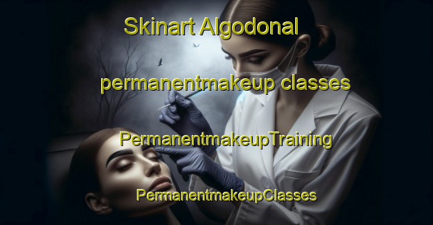 Skinart Algodonal permanentmakeup classes | #PermanentmakeupTraining #PermanentmakeupClasses #SkinartTraining-Mexico