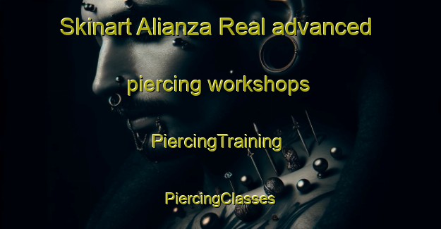 Skinart Alianza Real advanced piercing workshops | #PiercingTraining #PiercingClasses #SkinartTraining-Mexico