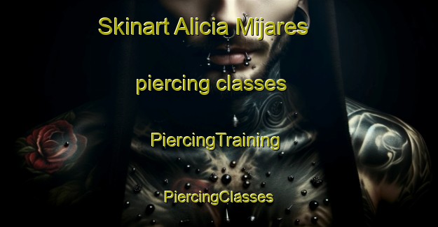 Skinart Alicia Mijares piercing classes | #PiercingTraining #PiercingClasses #SkinartTraining-Mexico